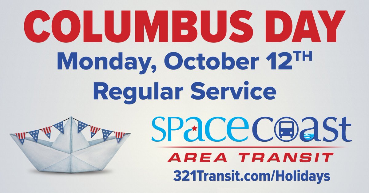 321Transit's tweet photo. Columbus Day is Monday, October 12th. Please note, Space Coast Area Transit will operate on Regular Weekday Service schedules for Columbus Day. View our holiday schedules at https://t.co/P23L9HdFOY

#SpaceCoastAreaTransit #321Transit #BrevardCounty
@BrevardCo_FL https://t.co/4McBFQBm9l