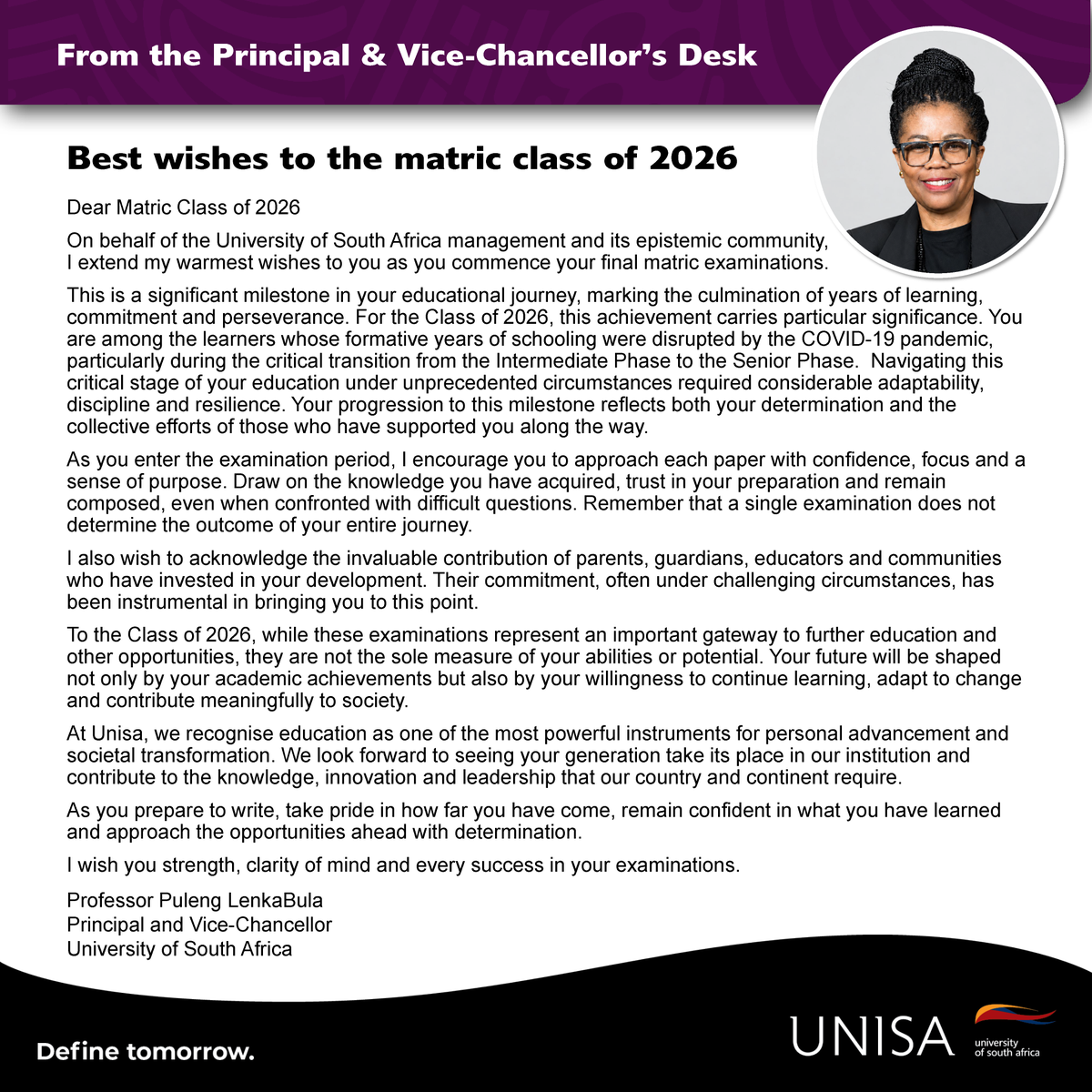 unisa's tweet photo. 📚 Matric Class of 2026, take pride in how far you’ve come!

Unisa Principal and Vice-Chancellor, Prof Puleng LenkaBula, wishes you strength, focus and success in your final examinations. Your resilience has brought you to this milestone. Trust your preparation and approach each paper with confidence—your potential extends beyond any single examination.

#Unisa150andBeyond #DefineTomorrow