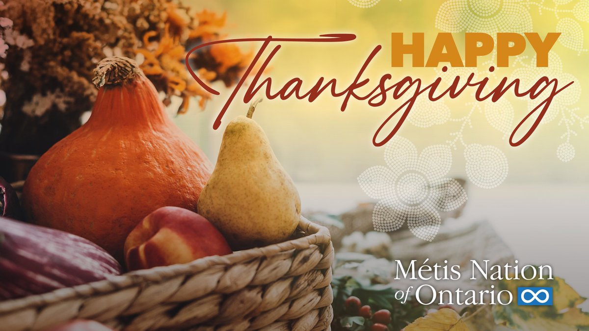 MetisNationON's tweet photo. On behalf of the Provisional Council of the Métis Nation of Ontario, we extend warm Thanksgiving wishes. Take time to build memories with loved ones and celebrate your community. 

#HappyThanksgiving! https://t.co/nGSr5UMJLY