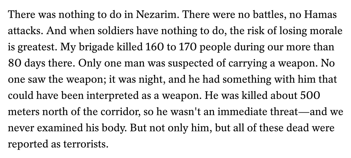 AdHaque110's tweet photo. "My brigade killed 160 to 170 people . Only one man was suspected of carrying a weapon. No one saw the weapon; it was night, and he had something with him that could have been interpreted as a weapon.  all of these dead were reported as terrorists."

10 IDF soldier testimonies: https://t.co/aHwWdlgRCU