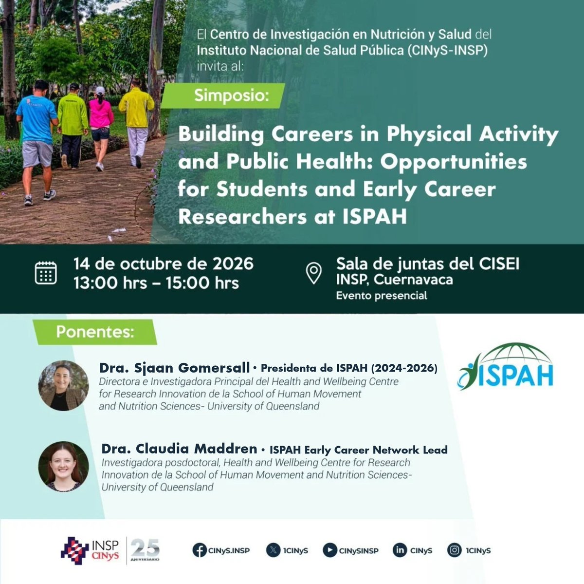 1CINyS's tweet photo. 📢 ¡Este miércoles! Te invitamos a participar en el simposio: "Building Careers in Physical Activity and Public Health: Opportunities for Students and Early Career Researchers at ISPAH"

Un espacio para explorar las oportunidades de desarrollo profesional en los campos de la actividad física y la salud pública, dirigido a estudiantes y personas que se encuentran en las primeras etapas de su carrera como investigadores.

🎙️ Con la participación de la Dra. Sjaan Gomersall, presidenta de @ISPAH  (2024-2026), y la Dra. Claudia Madden, ISPAH Early Career Network Lead.

📅 14 de octubre de 2026
🕐 13:00 a 15:00 h
📍 Sala de juntas del CISEI, INSP, Cuernavaca
🚨 Evento presencial