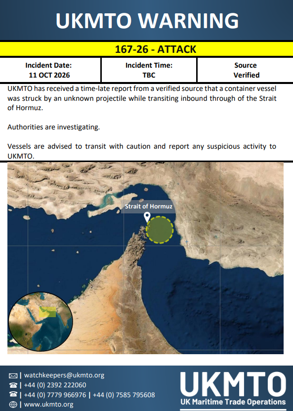 LittoralInsight's tweet photo. HORMUZ | THREE ADDITIONAL UKMTO ATTACK WARNINGS

REPORTED: 
UKMTO has issued three additional attack warnings (167-26 to 169-26) concerning incidents in the Strait of Hormuz.

All three are delayed reports of incidents that occurred on October 11:

• 167-26: An inbound container vessel was struck by an unknown projectile while transiting the strait.

• 168-26: An outbound product tanker was struck by an unknown projectile.

• 169-26: An outbound crude oil tanker was also struck by an unknown projectile.

UNCONFIRMED: 
The vessels' identities, extent of damage, potential casualties, and responsibility for the attacks remain unclear.

Potential overlaps with previously issued UKMTO warnings must also be examined before determining the total number of separate incidents.

ASSESSMENT: 
The additional warnings highlight the continued threat to commercial shipping in the Strait of Hormuz.

However, the actual number of distinct attacks cannot yet be reliably established from the available reports alone.

We will review these incidents again over the next day as further information becomes available, particularly regarding vessel identities, damage assessments, and possible links to earlier reports.

Sources: UKMTO (Warnings 167-26, 168-26, 169-26)

https://t.co/rhI0FczJmf