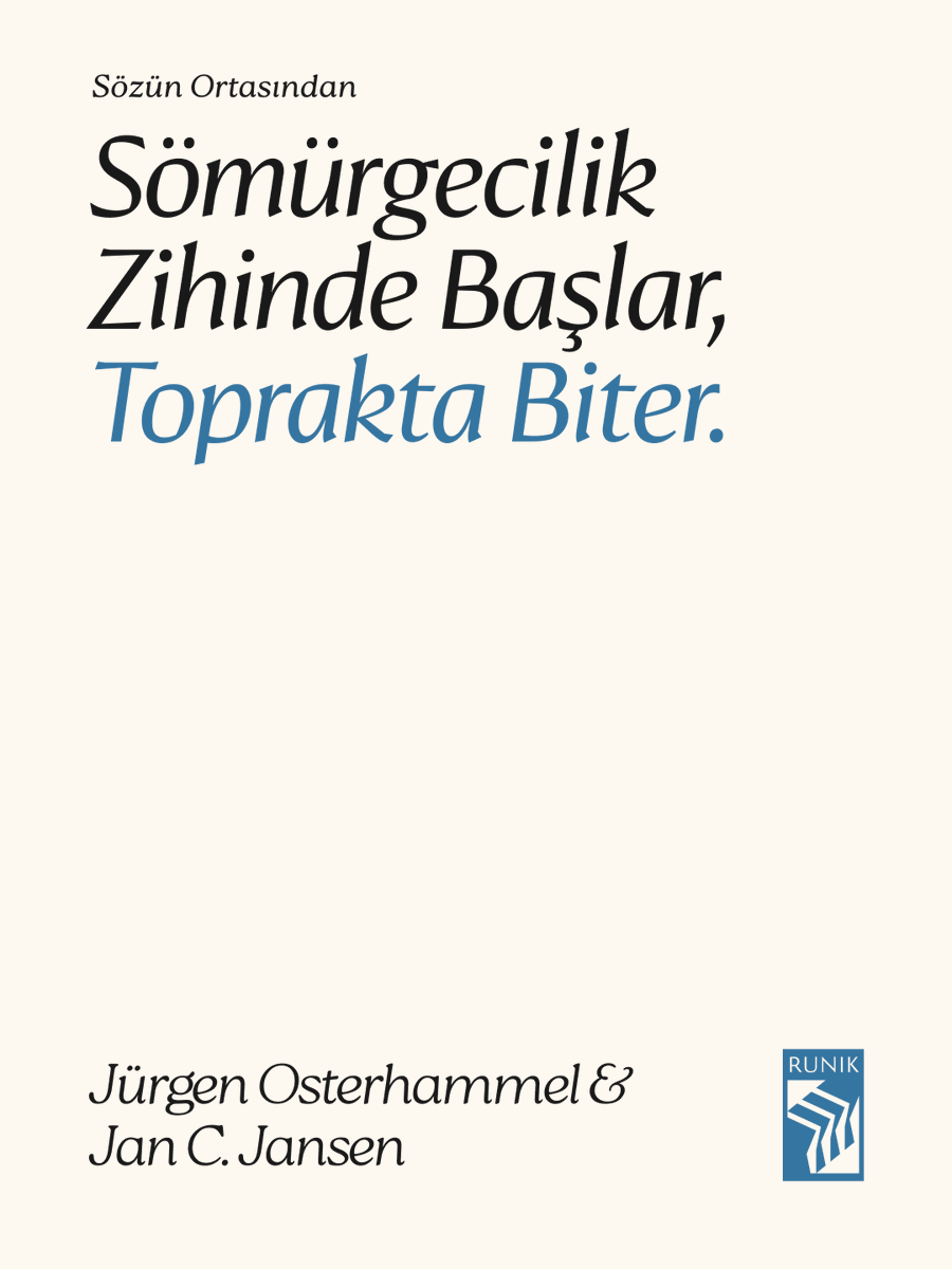 RunikKitap's tweet photo. Sömürgecilik zihinde başlar, toprakta biter.
Kendini üstün görme düşüncesi, yayılmacılığı “medenileştirme görevi”ne dönüştürdü.
Jürgen Osterhammel ve Jan C. Jansen’den Sömürgecilik: Tarihi, Biçimleri ve Sonuçları, Runik Kitap ayrıcalığıyla seçkin kitapçılarda! 📚
#SözünOrtasından https://t.co/10Avhj6tg4
