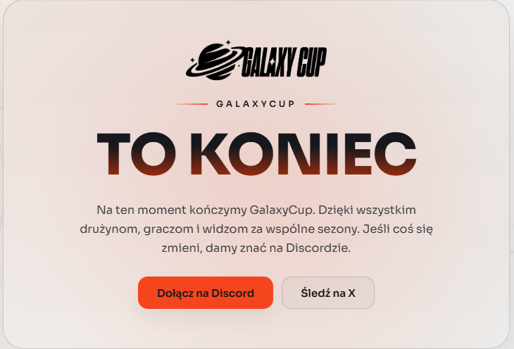 GalaxyCupCS2's tweet photo. Niestety ten dzień nadszedł... 

TO KONIEC Galaxy Cupa... Z dniem dzisiejszym jesteśmy zmuszeni zamknąć ten projekt głównie z przyczyn finansowych. 

Dziękujemy wszystkim zawodnikom, kibicom i drużynom, które przez te wszystkie edycje były z nami i brały udział w naszym turnieju. 

Od zawsze chcieliśmy stworzyć infrastrukturę dla zawodników do możliwości rywalizacji. Od jakiegoś czasu postawiliśmy sobie za cel dać możliwość rywalizacji na turnieju z FINAŁAMI LAN. Niestety wszystko co dobre kiedyś się kończy