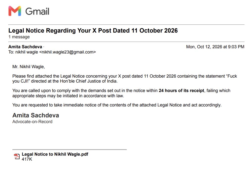 SachdevaAmita's tweet photo. Mr. Nikhil Wagle @waglenikhil, 

A Legal Notice has been sent to you via email concerning your objectionable and abusive post targeting the Hon’ble Chief Justice of India, “Fuck you CJI!”, published on 11 October 2026.

You are called upon to delete the post and tender an unconditional public apology within 24 hours of receipt of the notice.

Failure to comply will compel me to seek the requisite consent of the Ld. Attorney General for India and pursue appropriate criminal contempt proceedings before the Hon’ble Supreme Court of India, in accordance with law.

The freedom of speech is not a licence to abuse the judiciary.

Amita Sachdeva
Advocate-on-Record
Supreme Court of India