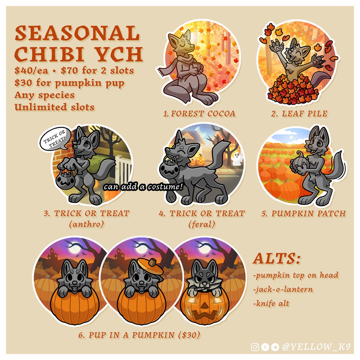 yellow_k9's tweet photo. Opening slots for the Fall Chibi YCH!

🍁$40 each, or $70 for 2 slots
🍁$30 for pumpkin pup
🍁Any species, unlimited slots
🍁DM me here or Telegram (Yellow_K9) to order! https://t.co/ACsrfQr5WV