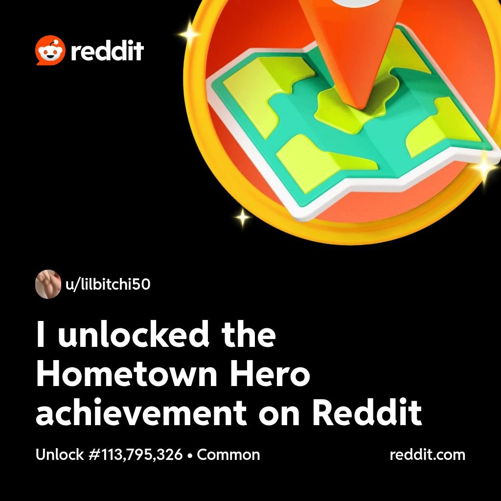 naughtyjoeASS's tweet photo. I unlocked the Hometown Hero achievement on Reddit https://t.co/oaJniaPduk