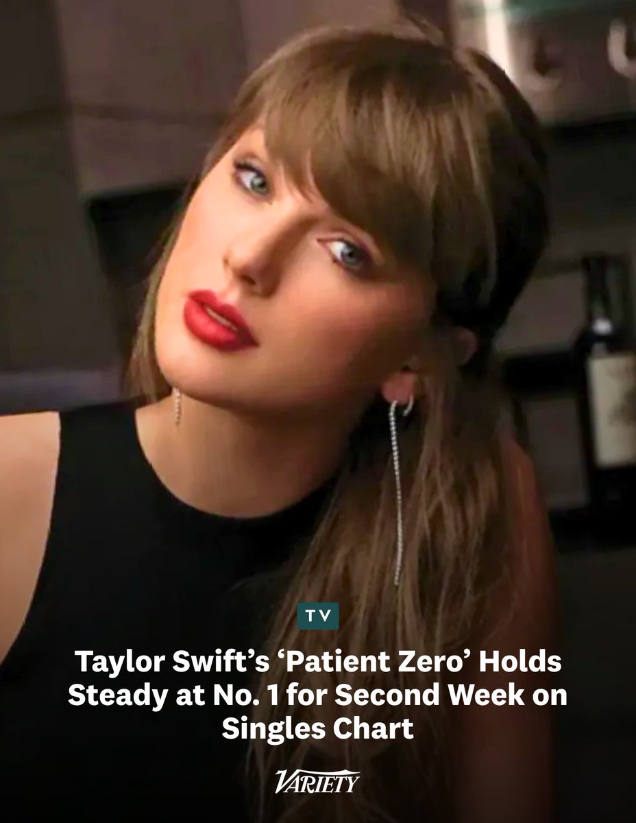 Variety's tweet photo. Taylor Swift’s “Patient Zero” holds at No. 1 on the Billboard Hot 100 for a second consecutive week.

The song marks Swift’s 51st career week atop the chart, giving her the fifth-most weeks at No. 1 in Hot 100 history behind Mariah Carey (101), Rihanna (60), the Beatles (59) and Drake (58).

https://t.co/gR75878cNH