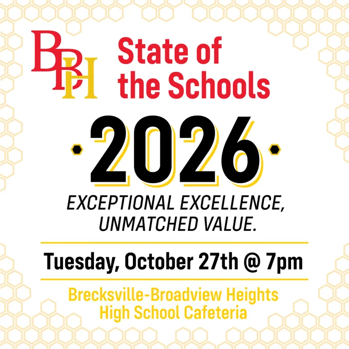 BBH State of the Schools 2026
Exceptional Excellence, Unmatched Value.
Tuesday, October 27th at 7 pm
Brecksville-Broadview Heights High School Cafeteria