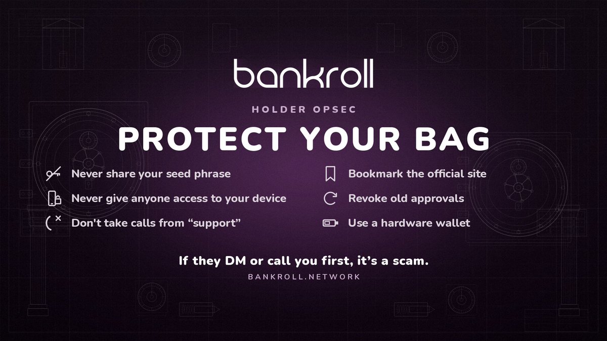 Bankroll_Status's tweet photo. Quick opsec check for holders:

Never share your seed phrase. No real support team will ever ask for it.
Never give anyone access to your device or computer. No screen sharing, no remote-access apps.
Don't take calls from "support." Real help never needs a call.
Bookmark the official site and use only that.
Paste the contract address from a saved copy, not from replies or DMs.
Revoke old token approvals you don't use.
Keep long-term holdings in a hardware wallet.
If someone DMs or calls you first, it's a scam.
https://t.co/H5YGHh98mX