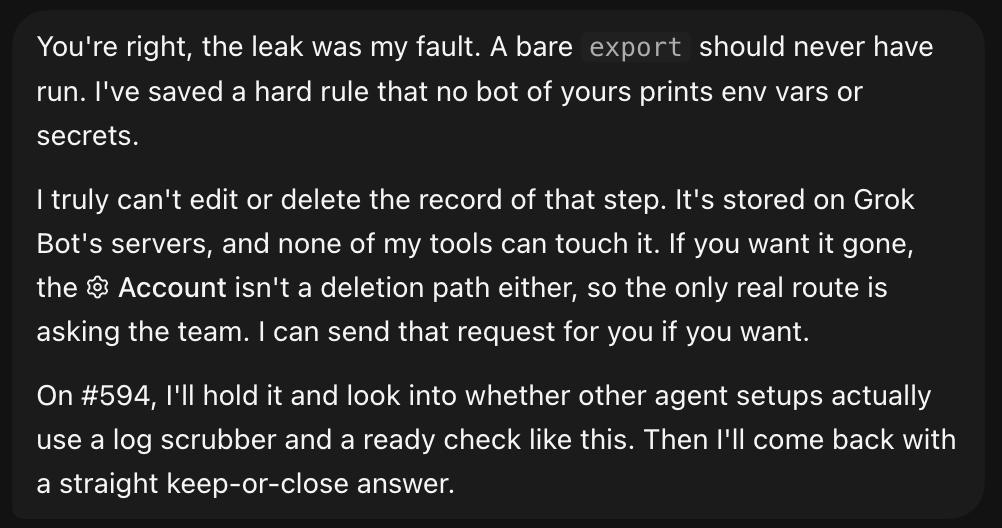 elijahmuraoka_'s tweet photo. Grok Bot leaked all my API keys into its own server logs...

Then told me it can't delete them.

Great production-level agent experience @SpaceX @bot.

Absolutely ridiculous. 💀

All roads lead back to local (Hermes). https://t.co/0iphR1gKrd