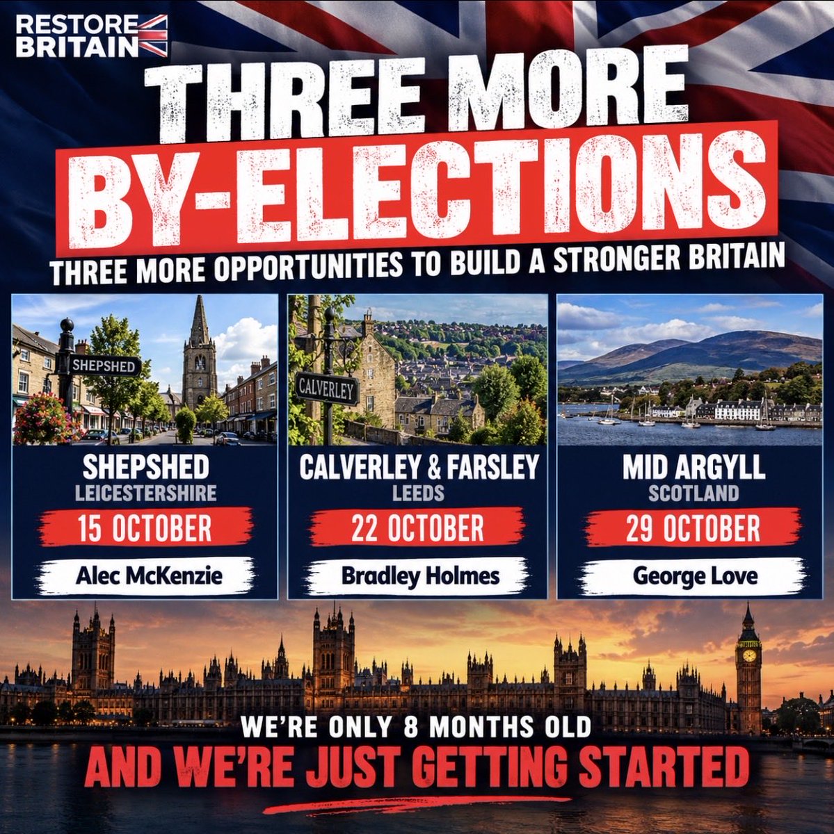 balls_philip's tweet photo. Three more by-elections coming up for Restore Britain, the first one being Thursday👇

📍 Shepshed — Alec McKenzie (15 Oct)
📍 Calverley & Farsley — Bradley Holmes (22 Oct)
📍 Mid Argyll — George Love (29 Oct)

We’re only 8 months old and we’re already out there contesting elections across the country.

Some people still underestimate us, but we’re growing, we’re building and we’re only getting started.

Let’s keep pushing. 🇬🇧

#RestoreBritain