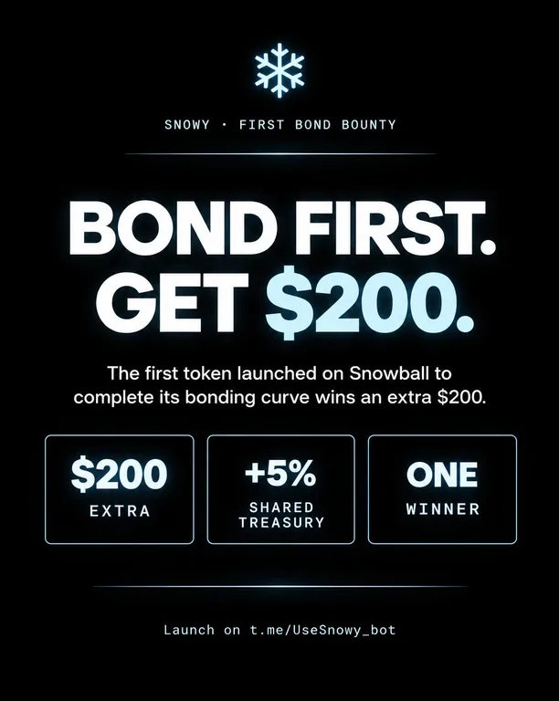 UseSnowy's tweet photo. ❄️ FIRST BOND BOUNTY ❄️

$200 goes to the first token launched on Snowball that bonds.

Here's how it works: Launch your token on Snowball. If it's the first one to complete its bonding curve on https://t.co/ygVpQqppaO, you win an extra $200.

That comes on top of what free launches already pay. Bond a token from The Deployer and you also get 5% of the entire shared Snowball treasury.

So the first bond gets $200 + 5% of the shared treasury.

Only one winner. The clock is running.

Snowy holders with 0.5%+ get one free launch a day. Costs covered, market maker live from minute one.

Launch: https://t.co/yMsAn5nhek Family: https://t.co/IFoON8Ulhf
