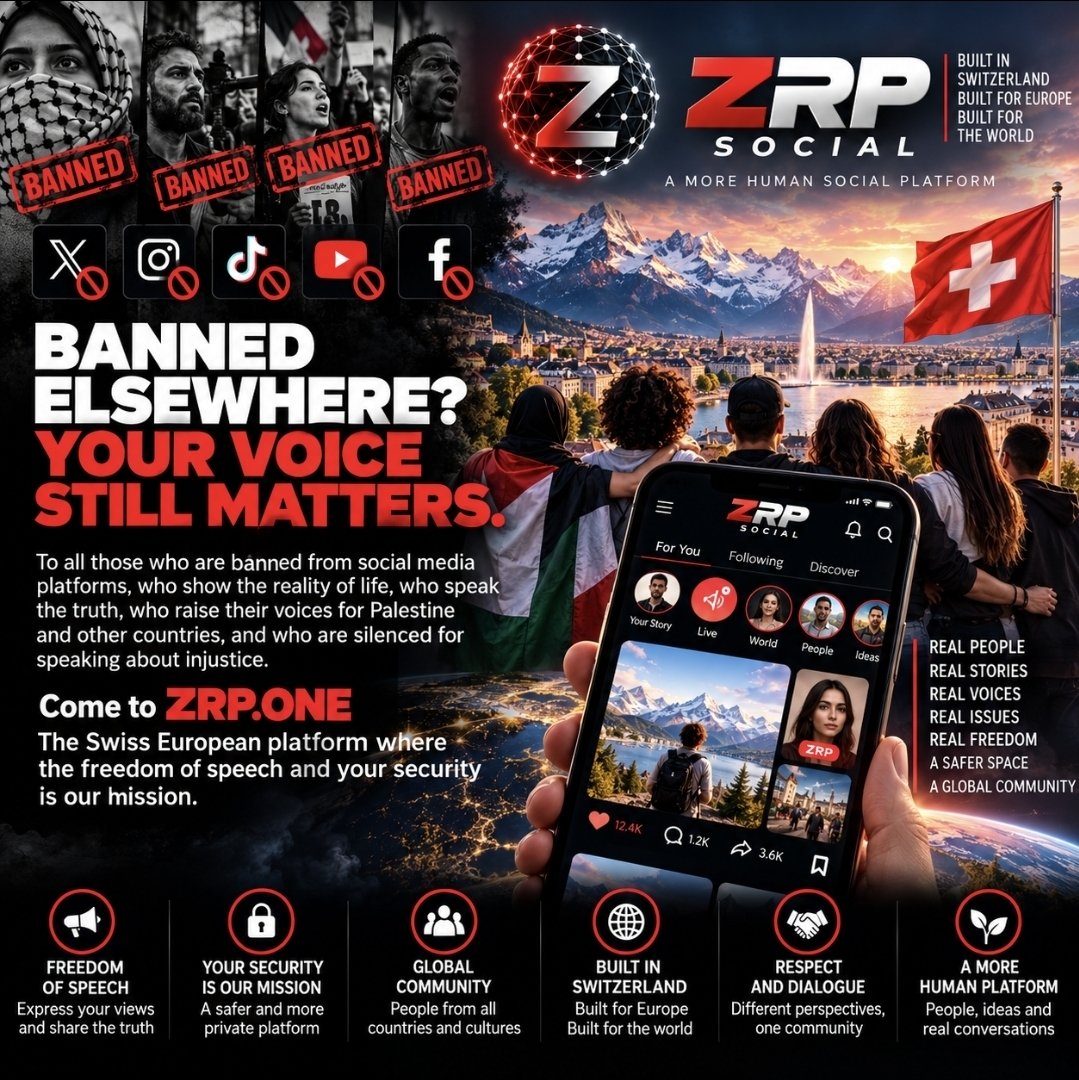 0xLeonidasSpart's tweet photo. BANNED ELSEWHERE? YOUR VOICE STILL MATTERS.

To everyone who feels silenced on social media. To those who report what they see, speak about the realities of life, question injustice, and raise their voices for Palestine and other countries around the world.

If you believe your voice deserves to be heard, we invite you to discover ZRP Social at https://t.co/c5xgnrr9Nw.

Built in Switzerland for Europe and the world, ZRP is committed to creating a space where people can express their views, discuss difficult issues, share information, and connect across borders.

Your opinions matter. Your dignity matters. Your safety matters.

We believe freedom of expression must go hand in hand with responsibility, respect for others, and protection against threats and abuse.

We cannot promise that every post will remain online regardless of the circumstances. But we can commit to building a platform that treats people fairly, protects their security, and respects lawful expression.

Your voice deserves a place. Your story deserves to be heard.

Join ZRP. Be part of a community where people can connect beyond borders and where respect and humanity come first.

🇨🇭 ZRP Social
Built in Switzerland. Built for Europe. Built for the world.