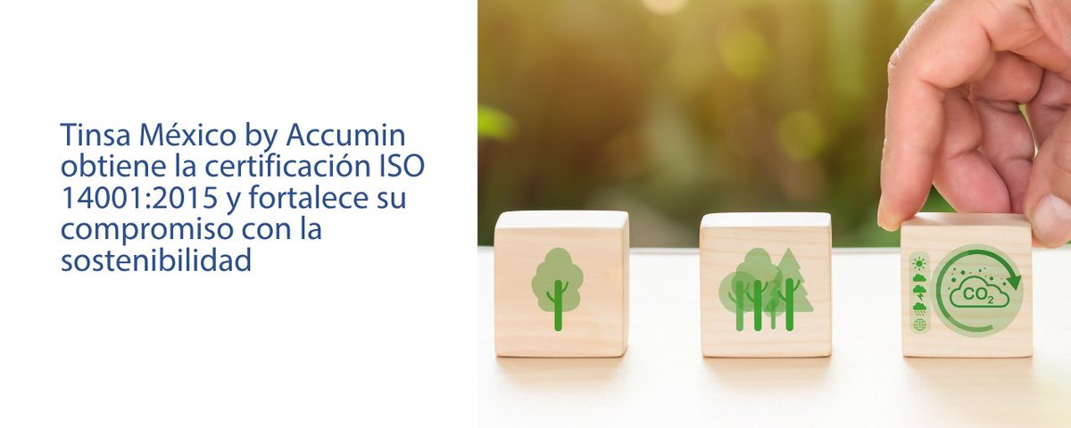 Tinsa México by Accumin obtiene la certificación ISO 14001:2015 y fortalece su compromiso con la sos
