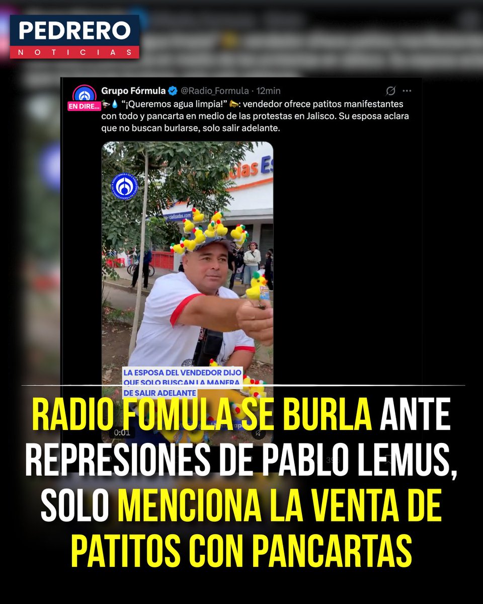 YosoyPedrero's tweet photo. 🚨 OJO: RADIO FÓRMULA SE BURLA ANTE REPRESIÓN DE PABLO LEMUS Y SOLO MENCIONA LA VENTA DE PATITOS CON PANCARTAS

Radio Fórmula ha sido cuestionada por el enfoque de su cobertura sobre las protestas en Jalisco, donde se han denunciado presuntas agresiones contra manifestantes durante el gobierno de Pablo Lemus.

Mientras las denuncias sobre la actuación de las autoridades han generado críticas, el medio destacó la venta de patitos con pancartas, un detalle que ha provocado cuestionamientos sobre la manera en que se presenta la movilización ante la audiencia.

La controversia gira en torno a la diferencia entre informar sobre los elementos llamativos de una protesta y dar visibilidad a los señalamientos sobre el uso de la fuerza y posibles abusos de autoridad.

El cuestionamiento es si la cobertura está dando la misma relevancia a las denuncias de los manifestantes que a los aspectos anecdóticos de la movilización. La actuación del gobierno de Lemus y las acusaciones de represión requieren atención informativa y esclarecimiento.