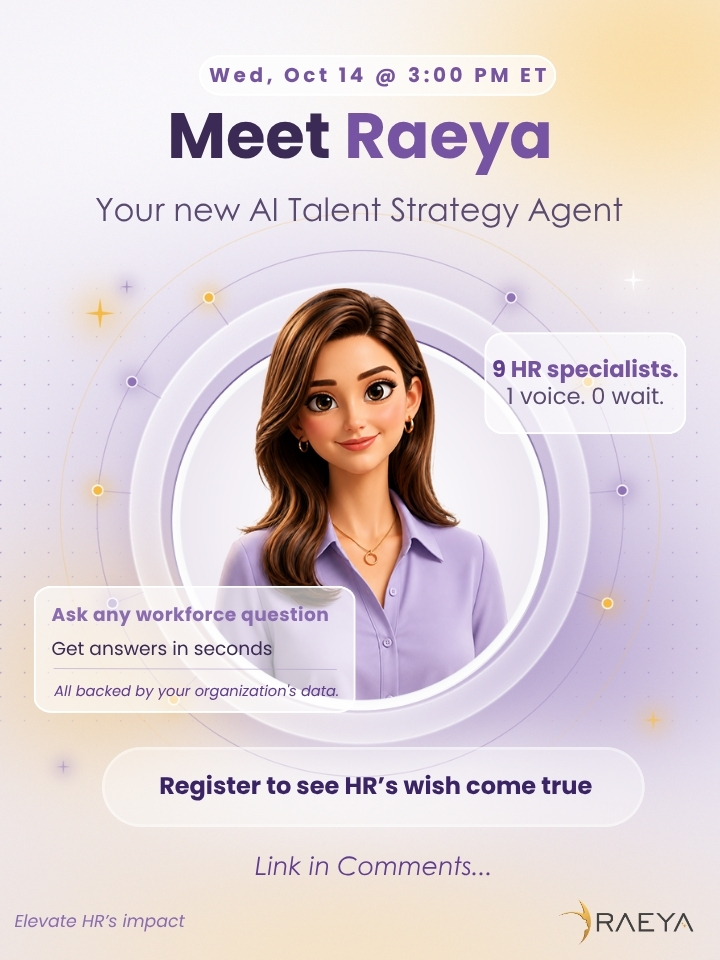Retensa's tweet photo. Know Everything you ever Wanted about Your Workforce. Ask to Answer to Action. In Minutes.
#Raeya is your new #AI #talentstrategy agent. All backed by your organization's data. See HR’s wish come true. Wed, Oct 14 @ 3:00 PM ET. Link in Comments. #AIinHR #AIAgent #Raeya https://t.co/qRrPlsPfnw