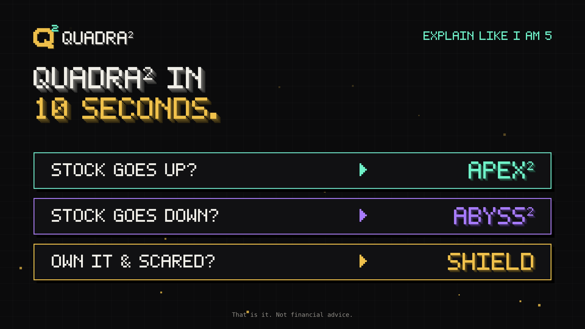 UseQuadra's tweet photo. Stock goes up? → APEX²
Stock goes down? → ABYSS²
Own it and scared? → SHIELD
That’s it. That’s the post. https://t.co/wU2E03JgcY