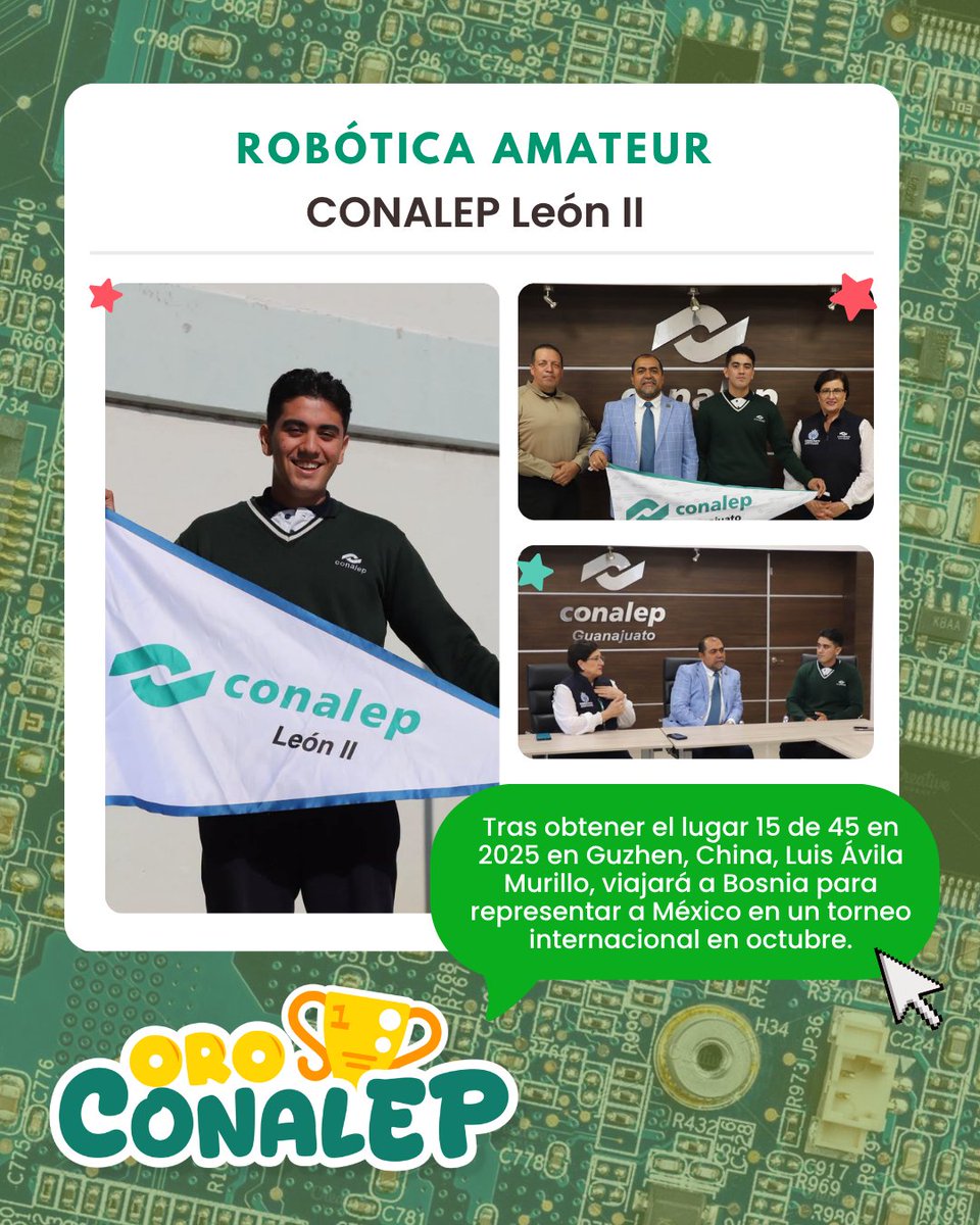 CONALEP_Mex's tweet photo. #OroCONALEP 🏆
Felicitamos a Luis Ávila Murillo, estudiante del Plantel León II, quien representará a México en un torneo internacional de robótica en Bosnia este octubre.
Su esfuerzo, talento y pasión por la tecnología son ejemplo de que los sueños se construyen con dedicación. https://t.co/l7YGYDy0yr