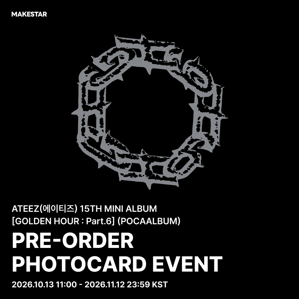 Makestarcorp's tweet photo. ATEEZ(에이티즈) 15TH MINI ALBUM
[GOLDEN HOUR : Part.6] (POCAALBUM)
PRE-ORDER PHOTOCARD EVENT OPEN!

🐈‍⬛메이크스타 단독 셀카 포토카드 티즈냥 Ver.
🖤[SET] POCAALBUM 상품 구매자 한정 단독 인화 폴라로이드 포토카드 증정
🖤구매자 중 선정을 통해 실물 사인 폴라로이드 증정

🗓️~ 26.11.12 23:59(KST)
🔗https://t.co/hv0rYVhQkR