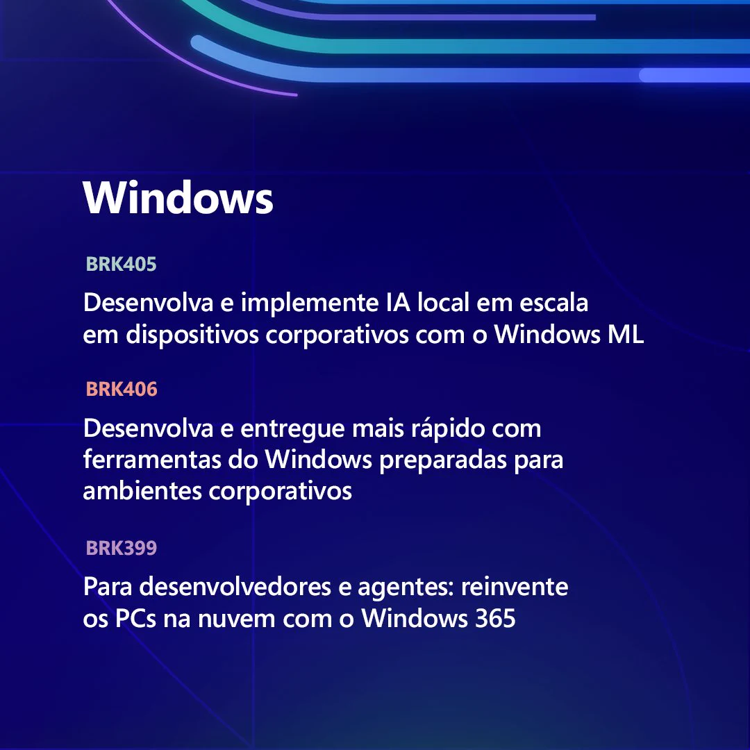 Fundo azul-escuro com linhas coloridas e três sessões sobre Windows ML, ferramentas empresariais e Windows 365.