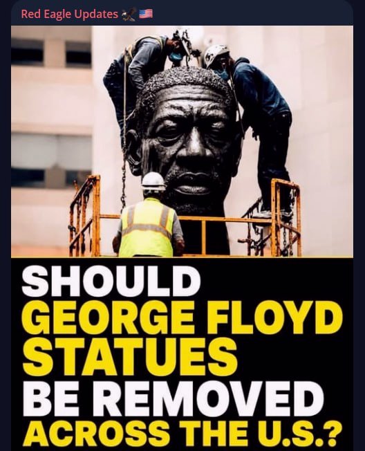 RedEagleUpdates's tweet photo. 🚨 BREAKING:

Monuments and statues of George Floyd are facing renewed scrutiny and removal across the country.

Public spaces should honor true American heroes and defenders of law and order—not divisive symbols. It is time to restore common sense to our communities and respect for our shared heritage.

Should George Floyd statues be removed across the U.S.?

YES or NO? 👇