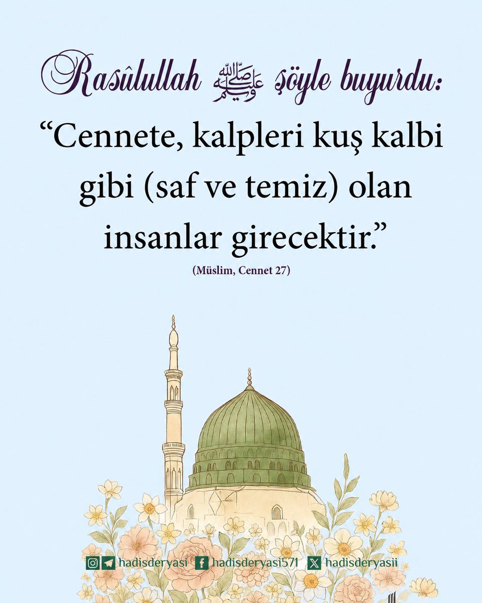 hadisderyasii's tweet photo. Rasûlullah ﷺ şöyle buyurdu:

“Cennete, kalpleri kuş kalbi gibi (saf ve temiz) olan insanlar girecektir.” (Müslim, Cennet 27) https://t.co/pUHdo0ZSXd