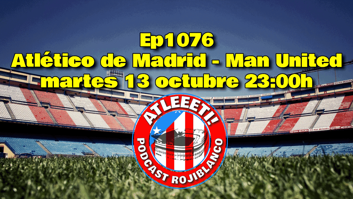 atleeeti's tweet photo. Arranca la Champions en casa “Ep1076: Atlético de Madrid - Manchester United”, martes 13 de OCtubre 23:0h en @Twitch (https://t.co/jp2hpK4iXq), @YouTube (https://t.co/qqSd2kiniX) y @Facebook (https://t.co/WL4BBXqw32) #Atleti https://t.co/VKBYXDN3FF