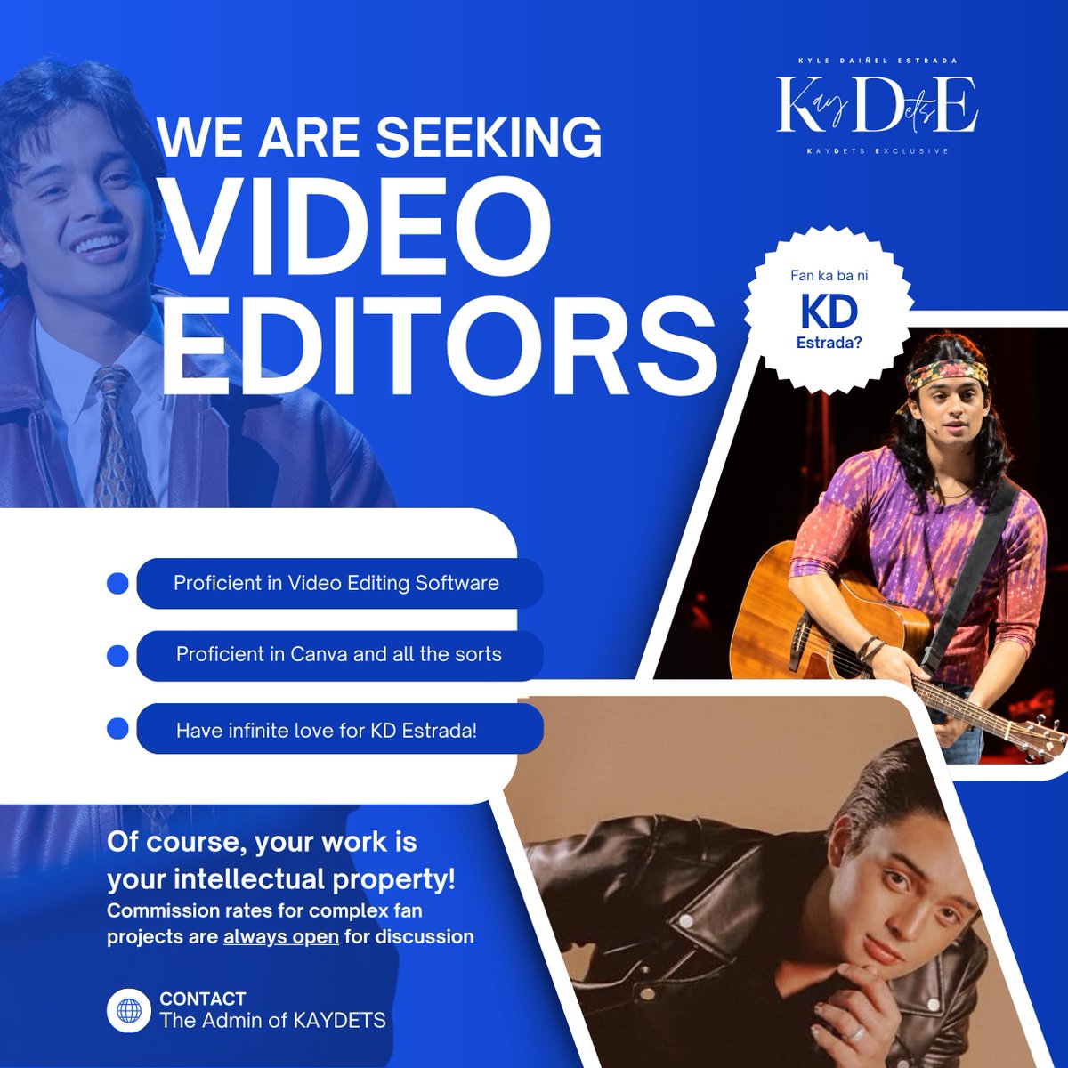 KAYDETStrend's tweet photo. 🚨 CALLING ALL CREATIVE KAYDETS! 🚨

The next chapters of KD Estrada's journey are looking BIGGER, BRIGHTER, and MORE EXCITING than ever! 🔥✨

And as KD continues to reach new heights, WE WANT TO GROW WITH HIM!  💙

🎥 WE'RE EXPANDING OUR CREATIVE TEAM!

Do you love KD Estrada? Are you passionate about video editing, storytelling, and creating content that deserves to go VIRAL?

THEN WE WANT YOU ON OUR TEAM! 🫵

We're looking for dedicated, passionate, and creative VIDEO EDITORS who can help us turn KD's iconic moments into unforgettable content, reach bigger audiences, and bring his talent to EVEN MORE SCREENS! 🌍

💸 AND YES, WE VALUE YOUR WORK! 💸

For more complex and demanding projects, we are open to offering compensation or commissions. And your work presented that we will use - that is your IP! Properly Credited!!!

Because creativity, time, and effort deserve recognition!

We're building more than just a creative team. We're building a fandom that creates, supports, and grows together!

💙 ETHICAL. RESOURCEFUL. FORDA LOVE! 💙

📩 INTERESTED? MESSAGE US NOW!

Let's make some noise, KAYDETS! 

KD IS GOING PLACES, AND WE'RE MAKING SURE THE WORLD SEES IT! 🚀

#KDEstrada 
#WhatMoreKD