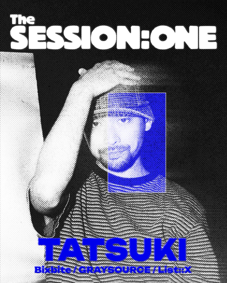 THE_SESSION_ONE's tweet photo. The SESSION:ONE　Ep.02

TATSUKI (Bixbite / GRAYSOURCE / List::X) 

#TheSESSIONONE
#TATSUKI
#Bixbite
#GRAYSOURCE
#listx
#NEiGHBORFLOW https://t.co/95sf6yPf8E
