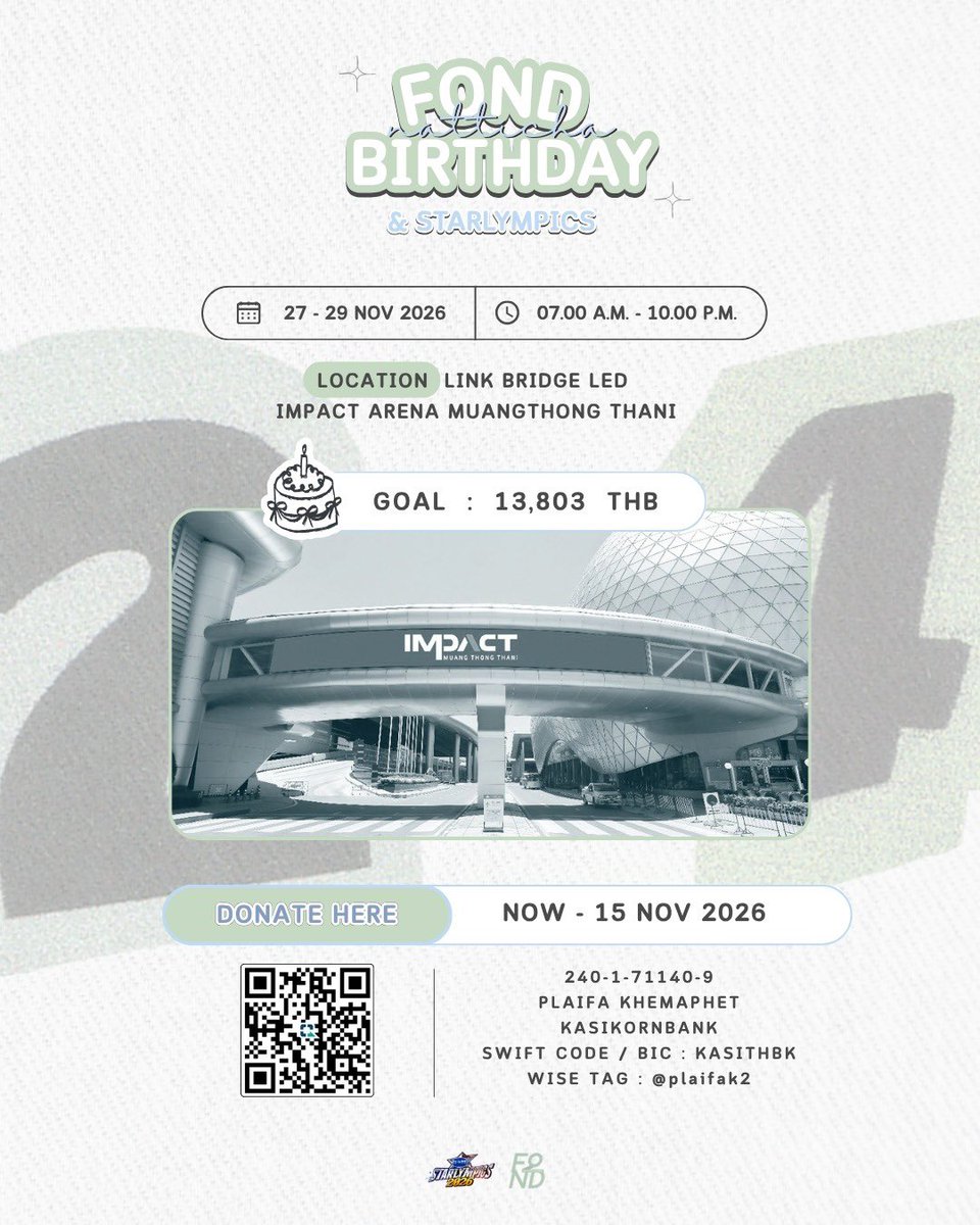 FondNattichaFC's tweet photo. — [   FOND's BIRTHDAY AND STARLYMPIC PROJECT 2026 🎂 ]

#FONDnatticha , #ฟ้อนด์ณัฐทิชา
 
Donation goal : 13,803 THB
🗓️ : Now - 15 NOV 2026

LED LINK BRIDGE @ STARLYMPIC 2026
📍: IMPACT AREANA
period : 27-29 NOV 2026

แปะสลิปได้ที่ dm 
🔗 https://t.co/iV26ndxY9a https://t.co/qrOcL3wFax