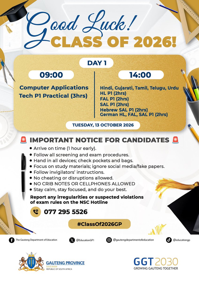 EducationGP1's tweet photo. 🚨✍🏽 IT’S EXAM DAY! THE MATRIC FINALS BEGIN TODAY! 🎓📚

The 2026 October/November National Senior Certificate (#NSC) Examinations officially commence today, Tuesday, 13 October 2026, with candidates sitting for their first papers.

📝 Today’s examination timetable:

🕘 09:00: Computer Applications Technology (CAT) Paper 1 Practical (3 hours).

🕑 14:00: Hindi, Gujarati, Tamil, Telugu and Urdu Home Language (HL) Paper 1; First Additional Language (FAL) Paper 1; Second Additional Language (SAL) Paper 1; Hebrew SAL Paper 1; and German HL, FAL and SAL Paper 1.

📌 Candidates are reminded to arrive at least one hour early, follow invigilators’ instructions and ensure that no cellphones or crib notes enter the examination room.

📞 Report any irregularities or suspected examination rule violations to the NSC Hotline: 077 295 5526.

🎓 Good luck, Class of 2026! Go make your hard work count! 💪🏽✨

#ClassOf2026GP #NSC2026 #ItTakesAVillageToRaiseAChild #GrowingGautengTogether