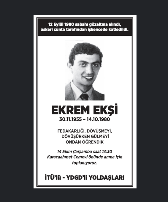 ZaferArapkirli's tweet photo. ANISI SONSUZA DEK YAŞAYACAK

Ekrem Ekşi (1955 - 1980)
12 Eylül 1980 günü gözaltına alındı. 
Faşist darbenin işkencehanelerinde katledildi.

Sorguda ser verip sır vermedi. 
Son nefesini verirken, katillerinin yüzüne "Ben kazandım" diye seslendi. 

Devrim inancı ve mücadele azminin faşizmi yendiğinin resmidir. 

Rahat uyu Ekrem yoldaşım. ✊