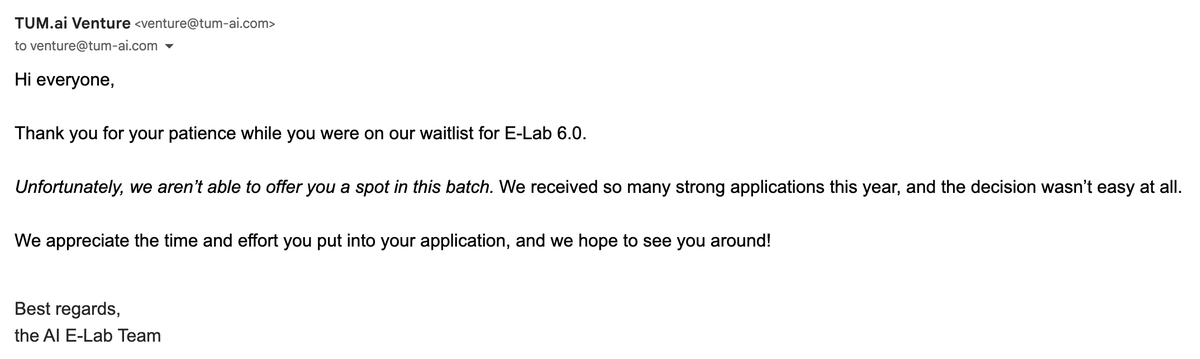 Elchuzade's tweet photo. One more rejection in the bag.

TUM ai has launched an E-Lab initiative in 2022 helping early stage founders based in Munich to build their startups. It is a 12 weeks equity free accelerator program. Since then every year it has been only growing.

If you are in Munich and thinking of becoming a founder I suggest applying to the next batch. Being equity free makes it worth applying for anybody at the very early stage.