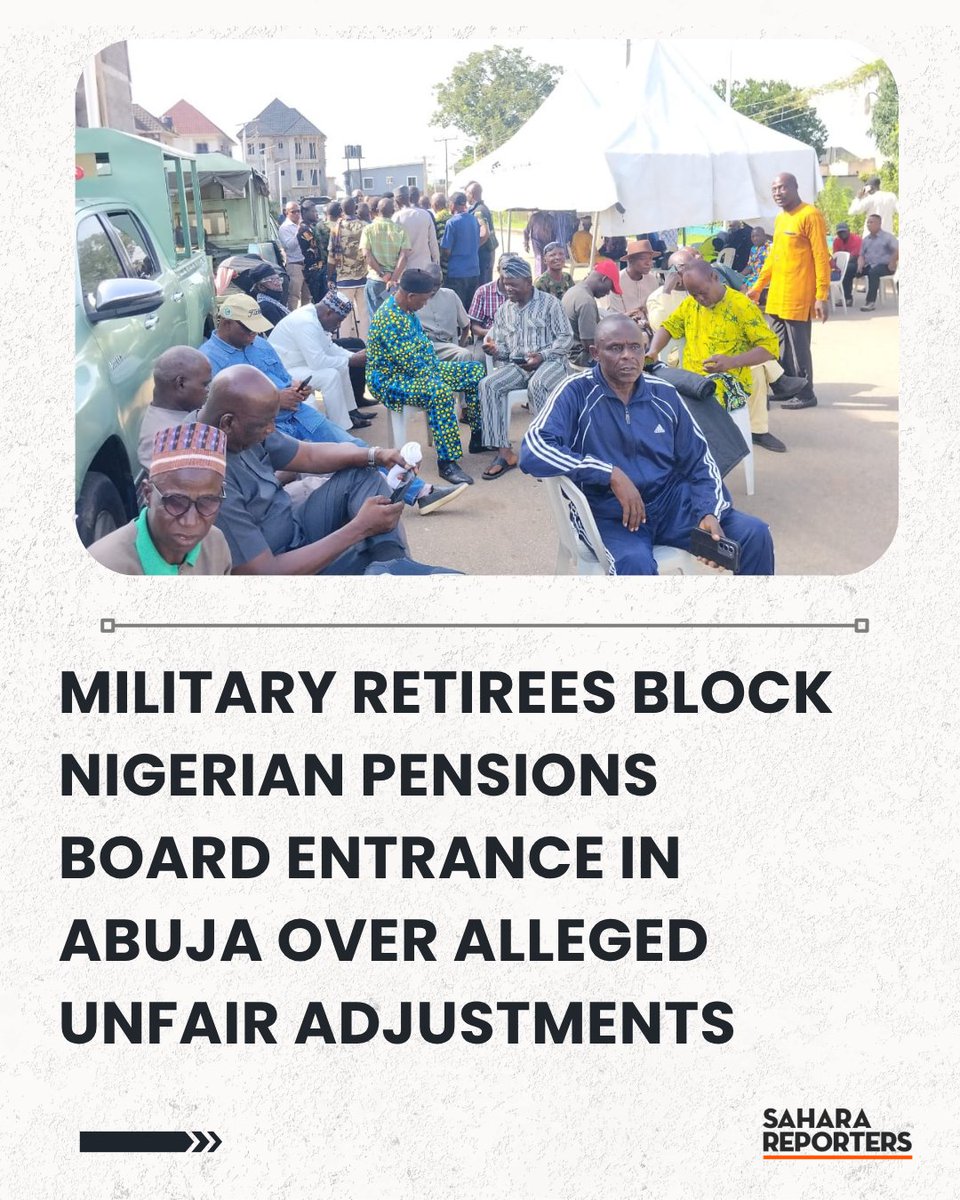 SaharaReporters's tweet photo. Military Retirees Block Nigerian Pensions Board Entrance In Abuja Over Alleged Unfair Adjustments | Sahara Reporters https://t.co/RyaP0ZIZyt https://t.co/5z1t68go6i