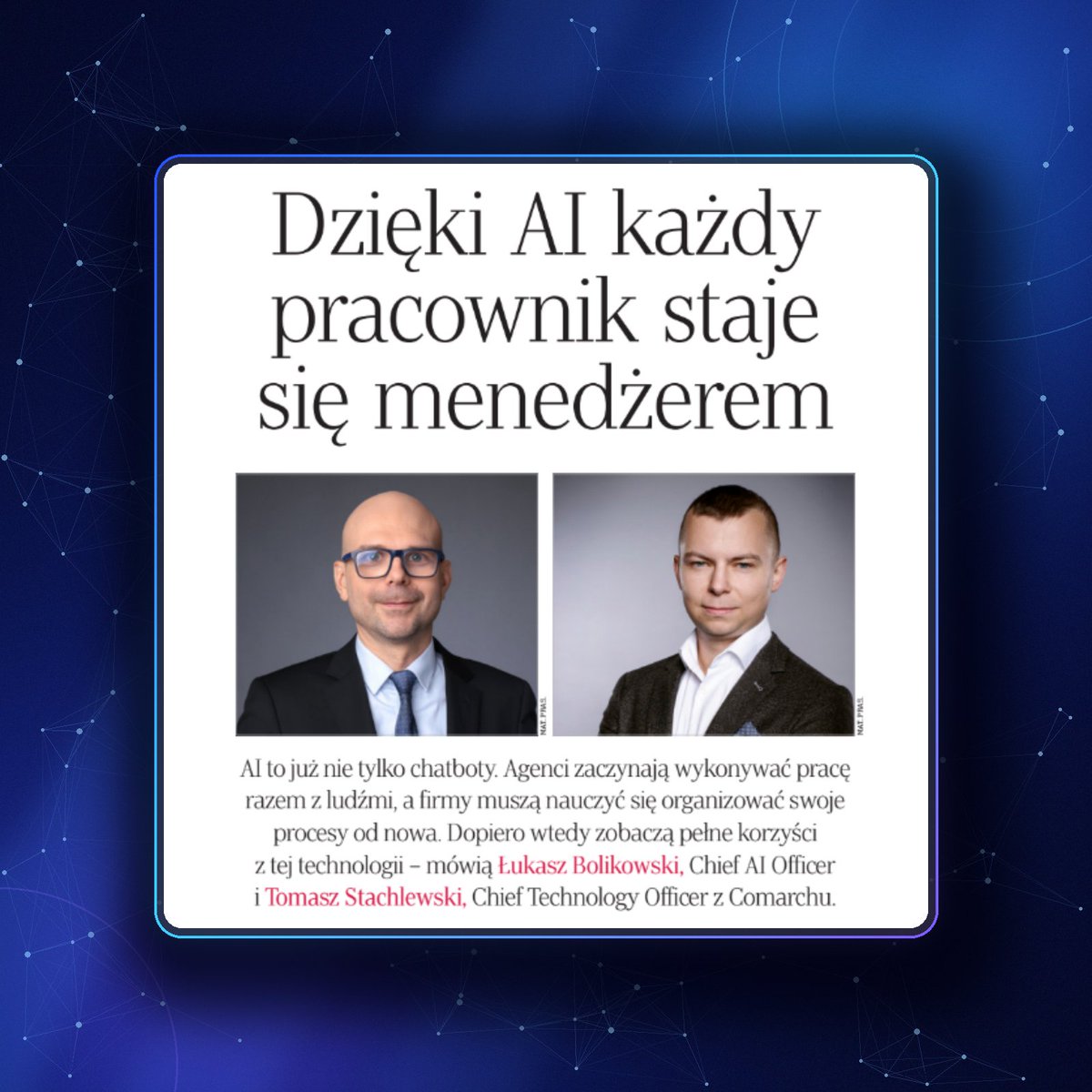 ComarchGroup's tweet photo. 🚀 Napędza nas AI. A naszych klientów – realne korzyści.
Jak wykorzystać sztuczną inteligencję, by usprawniać procesy biznesowe, oszczędzać czas i zwiększać efektywność? O tym w wywiadzie dla @rzeczpospolita  opowiadają Łukasz Bolikowski, Chief AI Officer, i Tomasz Stachlewski, Chief Technology Officer w Comarch.

💬 „Najistotniejsze pozostaje AI w produktach, która zmienia sposób pracy naszych klientów” – mówi Łukasz Bolikowski.

To właśnie w praktycznych zastosowaniach tkwi potencjał tej technologii. AI może wspierać analizę dokumentów, automatyzować powtarzalne zadania i pomagać pracownikom koncentrować się na działaniach, które wymagają ich wiedzy i doświadczenia.
Przykład? W rozwiązaniu testowanym przez firmę ASAJ czas dopasowywania płatności do dokumentów finansowych skrócił się z około sześciu godzin do kilku minut.

💬 „To już nie są pojedyncze eksperymenty, ale narzędzia, które stają się elementem codziennej pracy naszych programistów” – podkreśla Tomasz Stachlewski.

W Comarch rozwijamy rozwiązania, które pomagają naszym klientom pracować sprawniej, lepiej wykorzystywać dane i czerpać wymierne korzyści z nowych technologii. Dbamy przy tym o bezpieczeństwo danych, kontrolę nad działaniem AI i odpowiedzialność człowieka.

📖 Jak agenci AI zmieniają biznes i jakie możliwości otwierają przed firmami? Przeczytajcie wywiad z naszymi ekspertami w „Rzeczpospolitej”! https://t.co/YbxioLX2Hj 
#Comarch #NapędzaNasAI #AI #SztucznaInteligencja #AIforBusiness #ERP