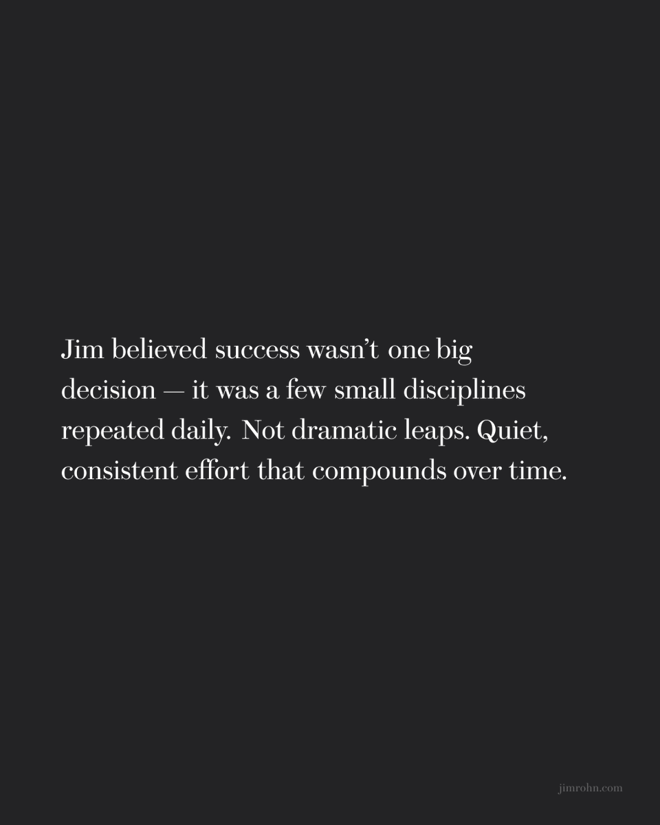 OfficialJimRohn's tweet photo. 5 disciplines Jim Rohn practiced every day:

1. Read for 30 minutes
2. Write in his journal
3. Practice his craft
4. Review his goals
5. Guard his associations

Success isn’t one big leap. It’s small things repeated.

#JimRohn https://t.co/8jsZsLh5lo