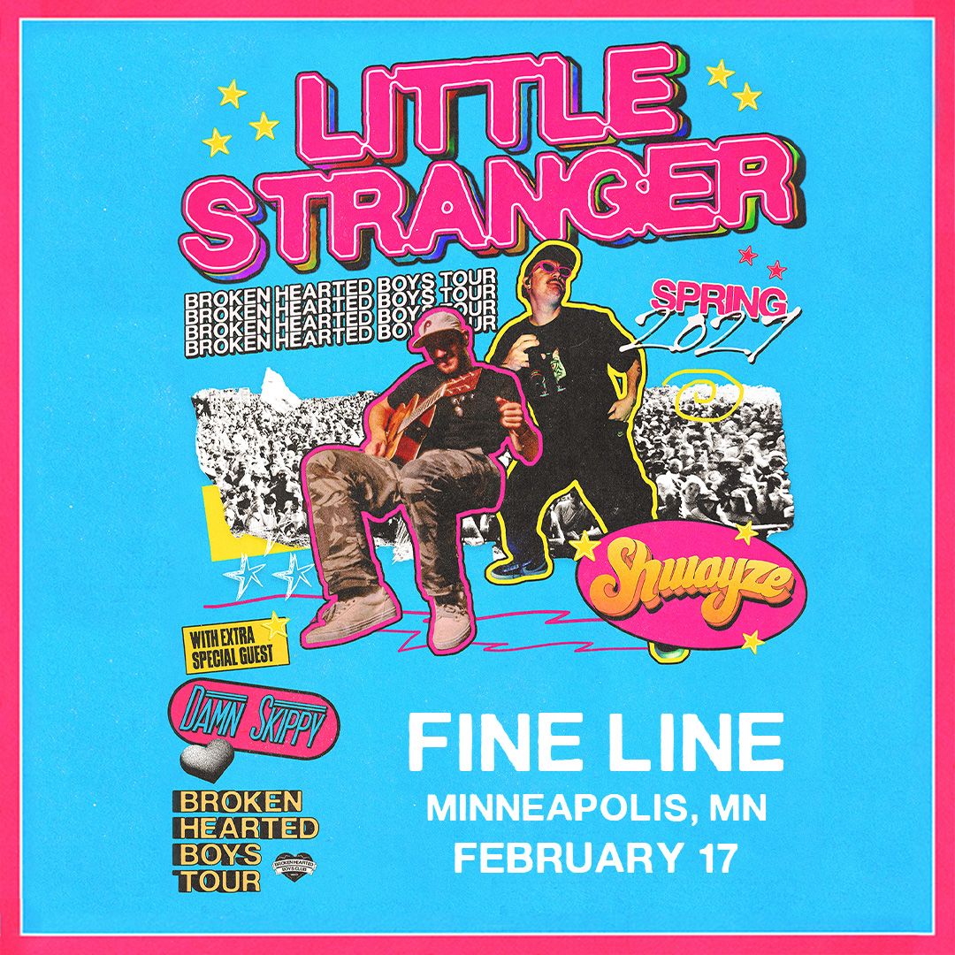FineLineMPLS's tweet photo. Just Announced: Little Stranger with Shwayze and Damn Skippy at the Fine Line on February 17.

Tickets on sale Friday → https://t.co/FtROBaipN5 https://t.co/MwpafsViiT