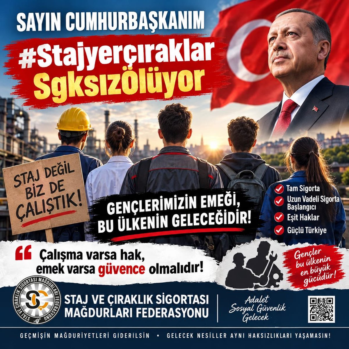 CirakStajFED's tweet photo. SAYIN CUMHURBAŞKANIMIZ, EMEĞİMİZ GEÇMİŞTE KALDI DİYE HAKLARIMIZ YOK SAYILMASIN!

@csgbakanligi
@tcmeb
@tcmeb_mtegm
@adalet_bakanlik
@isikhanvedat
@Yusuf__Tekin
@abakingurlek
@iletisim
@tcbestepe

Gençlerimizin eğitimine, istihdamına ve geleceğine yönelik ortaya koyduğunuz vizyonu destekliyor; Türkiye Yüzyılı hedeflerine ulaşmada üretimin, mesleki eğitimin ve gençlerin çalışma hayatına katılımının önemini vurguluyoruz.

Sanayide, fabrikalarda, atölyelerde ve çeşitli hizmet sektöründe genç yaşta fiilen çalışarak ülkemizin üretimine katkı sunan stajyerlerimiz ve çıraklarımız, emekleriyle millî ekonomimizin bir parçası olmuştur. Ancak bu vatandaşlarımızın staj ve çıraklık dönemlerinde yapılan sigorta girişleri, uzun vadeli sigorta kollarını kapsamadığı için sigorta başlangıcı olarak kabul edilmemiş ve yüz binlerce insanımız hak kaybıyla karşı karşıya kalmıştır.

Fiilen çalışılan yılların yalnızca staj veya çıraklık adı altında değerlendirilmesi, bu süreçte verilen emeğin ve yaşanan mağduriyetin görmezden gelinmesine neden olmaktadır.

📌Sayın Cumhurbaşkanım,

Sosyal devlet anlayışı ve sosyal güvenlik ilkeleri çerçevesinde talebimiz açıktır:

- Sigorta başlangıcı hakkı: Staj ve çıraklık döneminde fiilen yapılan çalışmaların uzun vadeli sigorta kolları kapsamında değerlendirilmesi.

- Geçmişteki mağduriyetin giderilmesi: Yıllardır çözüm bekleyen vatandaşlarımızın haklı beklentilerinin yasal düzenlemeyle karşılanması.

- Gelecek nesillerin korunması: Bugün mesleki eğitim alan gençlerimizin de aynı mağduriyeti yaşamaması için kalıcı ve adil bir çözüm oluşturulması.

Bizler yalnızca geçmişte yaşadığımız mağduriyetin giderilmesini değil, gençlerimizin geleceğe güvenle bakabilmesini de istiyoruz. Çünkü üretimin güçlenmesi kadar, üretime katkı sunan insanların haklarının korunması da önemlidir.

Gençliğe, eğitime ve üretime verdiğiniz önemin, staj ve çıraklık sigortası mağdurlarının taleplerini karşılayacak yasal bir düzenlemeyle somutlaşmasını bekliyoruz.

Geçmişte emeği olanların hakları teslim edilsin, bugün çalışan gençler korunsun, gelecek nesiller aynı mağduriyeti yaşamasın.

Gereğinin yapılmasını saygılarımızla arz ederiz.

Staj ve Çıraklık Sigortası Mağdurları Federasyonu

Sayın Cumhurbaşkanım
#StajyerçıraklarSgksızÖlüyor