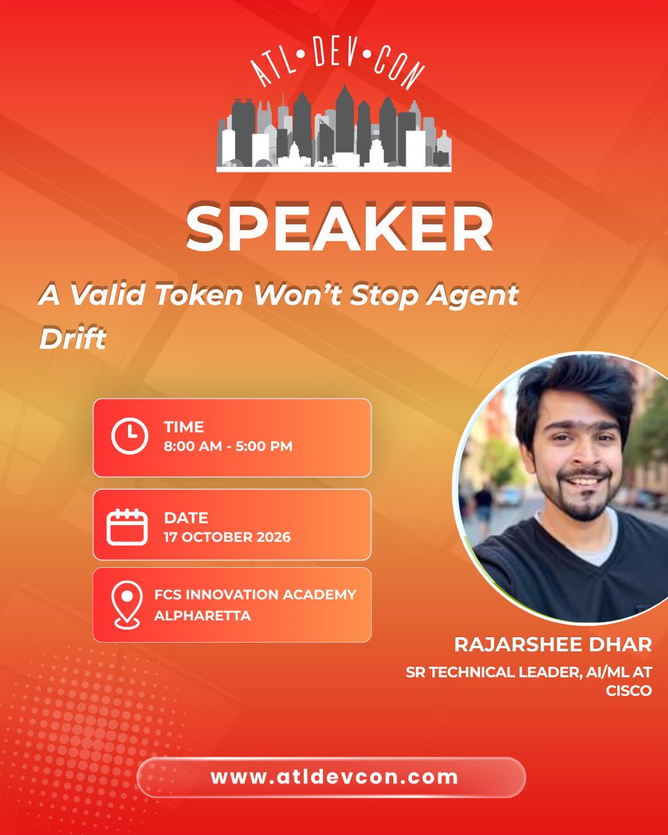 ATLDevCon's tweet photo. 🚀🎤 Meet Rajarshee Dhar, Sr. Technical Leader, AI/ML at Cisco!

🔐 Session: "A Valid Token Won't Stop Agent Drift"

Can AI agents stay authorized but drift off-task? Discover how to detect and prevent it! 🤖

🎟️ Join us Oct 17!
👉 https://t.co/Zwey943urs

#ATLDevCon2026 #AI https://t.co/5RDOxP1D8h