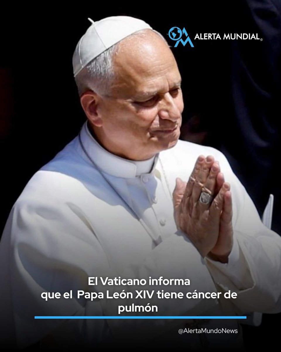 AlertaMundoNews's tweet photo. 🇻🇦El Papa León XIV es diagnosticado con cáncer de pulmón tras la extirpación de nódulo. 

Cobertura de @AlertaMundoNews. https://t.co/Amtqbd4cz9