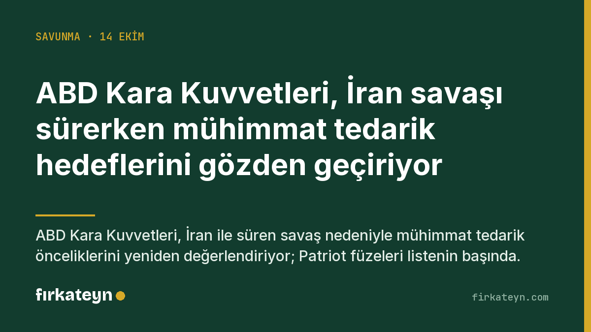 firkateyncom's tweet photo. ABD Kara Kuvvetleri, İran ile süren savaş nedeniyle mühimmat tedarik önceliklerini yeniden değerlendiriyor; Patriot füzeleri listenin başında. Hızlı önleyici tüketimi, müttefik teslimatlarını geciktirebilir. https://t.co/aXPE5edEkQ