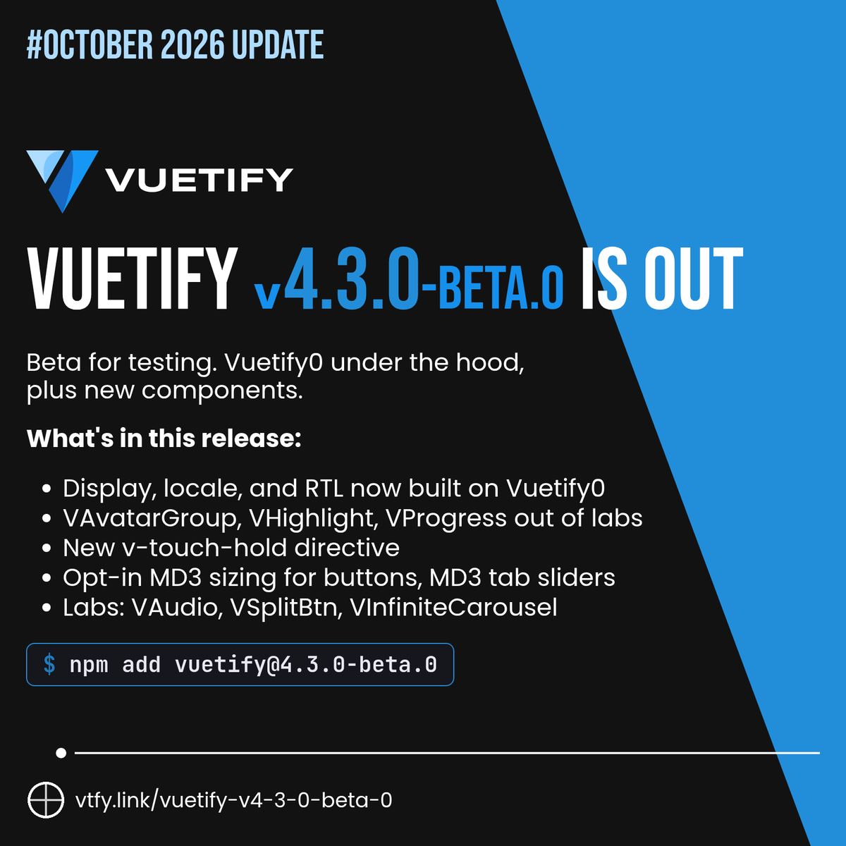 vuetifyjs's tweet photo. Vuetify v4.3.0-beta.0 is out.

Display, locale, and RTL now run on Vuetify0, plus new components out of labs. Try it in a test branch:

npm add vuetify@4.3.0-beta.0

Found a bug? Report it: https://t.co/m3qGbqdne0

https://t.co/wejMiLYNab https://t.co/ki1pwP8vTr