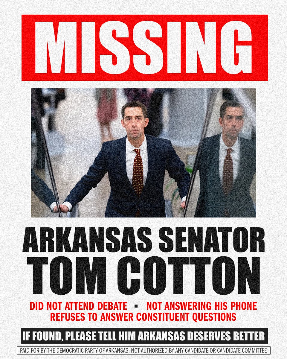 ArkDems's tweet photo. 🚨 HAVE YOU SEEN OUR U.S. SENATOR?

Tom Cotton won’t show up for a debate, won’t have a town hall, and he sure won’t answer his phone 👀 

Arkansas deserves so much better. https://t.co/80F2RBpNQT
