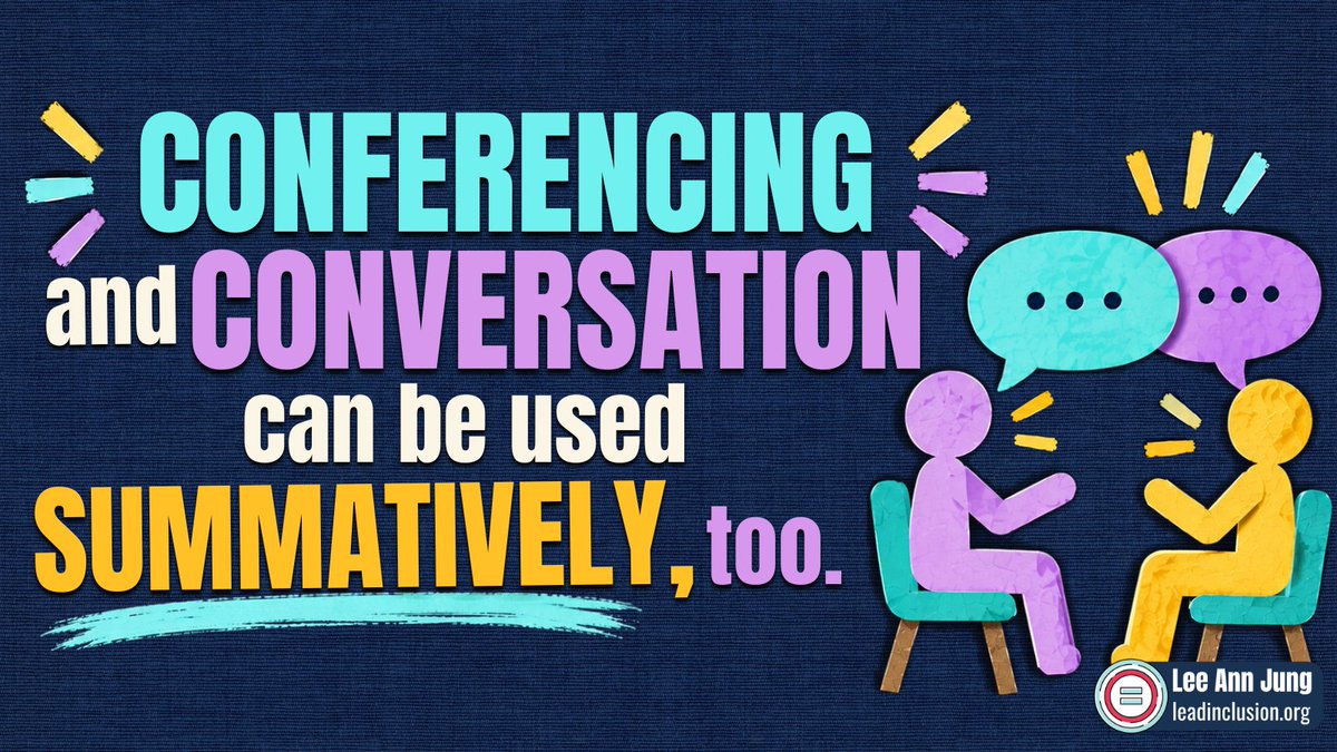 leeannjung's tweet photo. 💬 Summative assessment isn’t just tests and formal projects. Conversations and conferences can be powerful tools for summative assessment, too. When we talk with students, we get richer insights into their learning journey. #LeadInclusion #UDL #EdChat #GradingForGrowth #TeacherTwitter