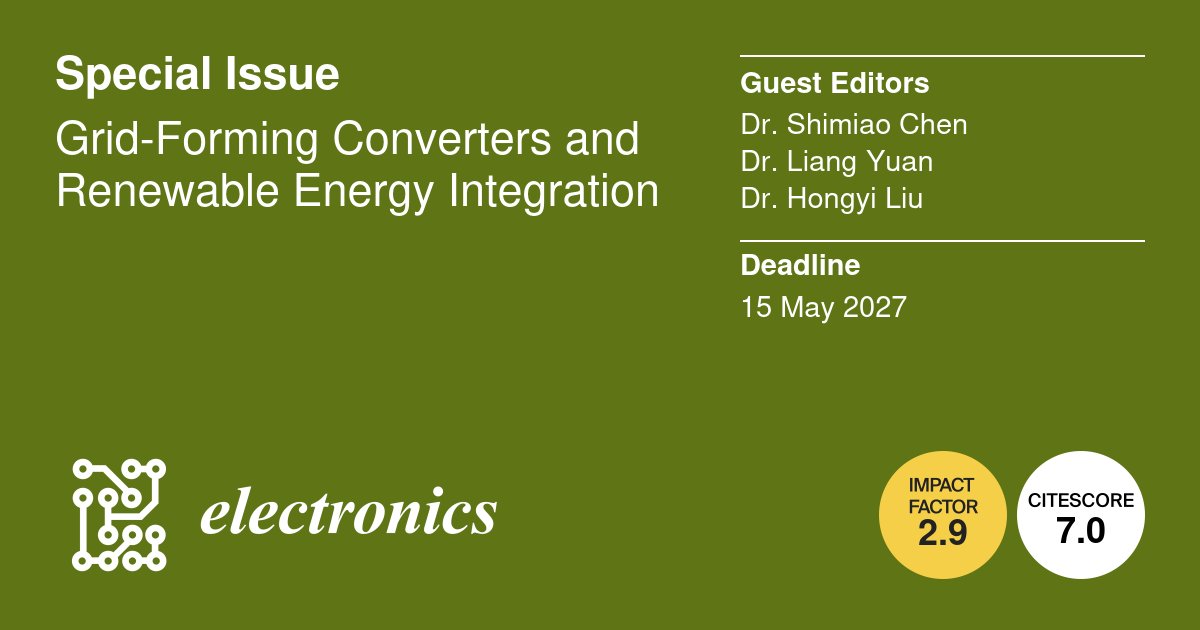 ElectronicsMDPI's tweet photo. 📢#CallforPapers
⚡Grid-Forming Converters and Renewable Energy Integration
🗓️Deadline for Submissions: 15 May 2027
🔗More Info: https://t.co/myHjUe6GCJ
#gridformingconverters #renewableenergyintegration
#smallsignalstability #largesignalstability
#sourceconvertergridinteractions https://t.co/hT5i7Oezgh