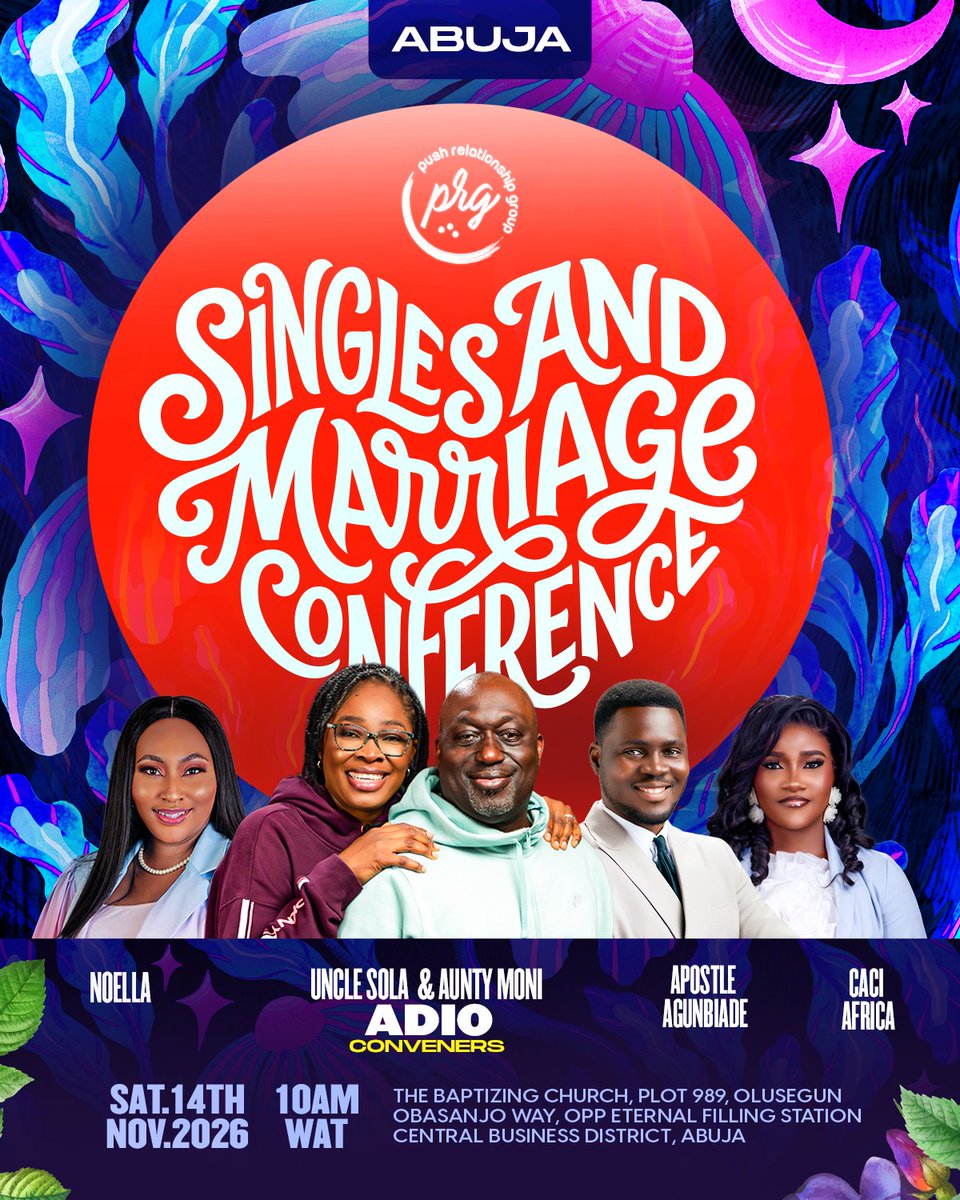 solaadio's tweet photo. Singles, married, or somewhere in between, this one is for you.

Push Relationship Group is coming to two cities this November for the Singles and Marriage Conference! Join us for a day of honest conversations, practical wisdom, and life-changing insight on love, relationships, and building a home that lasts.

ABUJA
📅 Saturday, 14th November 2026
⏰ 10AM WAT
📍 The Baptizing Church, Plot 989, Olusegun Obasanjo Way, opp. Eternal Filling Station, Central Business District, Abuja
🎤 Noella, Apostle Agunbiade, CACI Africa

LAGOS
📅 Saturday, 21st November 2026
⏰ 9AM WAT
📍 The Charis Event Center, Oregun, Ikeja, Lagos
🎤 Debola Deji-Kurunmi, Deborah Ajayi

Hosted in both cities by your conveners, Uncle Sola & Aunty Moni Adio.

Pick the city closest to you, bring a friend, a sibling, or your partner, and come with your questions. Leave with clarity.

#SinglesAndMarriageConference #PushRelationshipGroup #PRG #AbujaEvents #SinglesAndMarriage #RelationshipGoals