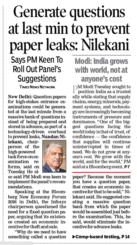 manashTOI's tweet photo. #NTA #PaperLeak #ExamReforms #NilekaniCommittee #NEET #JEE #CUET #highereducation
Question papers for high-stakes entrance examinations could be generated at the last minute from a massive bank of questions instead of being prepared and stored in advance, as part of a technology-driven overhaul to prevent leaks, Nandan Nilekani, chairman of the high-powered task force on examination reforms, said on Tuesday. He also said Prime Minister Narendra Modi was keen to implement the panel’s recommendations.
Speaking at the Bloomberg New Economy Forum 2026 in Delhi, the Infosys chairman questioned the need for a fixed question paper, arguing that its existence created an economic incentive for theft and sale.
https://t.co/ls7A7YfCZY