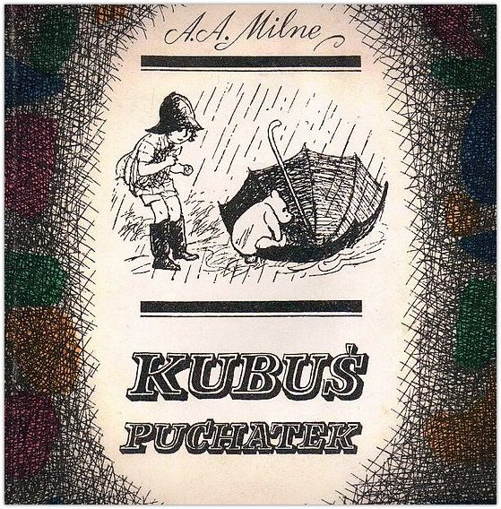 lata8290's tweet photo. 100 lat temu (14 października 1926) ukazała się powieść dla dzieci "Kubuś Puchatek" Alana Milne’a. https://t.co/SsajVOgMYd