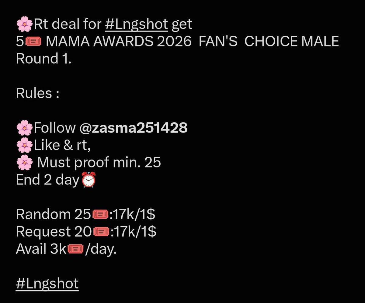 kgokok's tweet photo. 🌸Rt deal for #Lngshot get 
5🎟️ MAMA AWARDS 2026  FAN'S  CHOICE MALE Round 1.

Rules :

🌸Follow @zasma251428 
🌸Like &amp; rt,
🌸 Must proof min. 25 
End 2 day⏰

Random 25🎟️:17k/1$
Request 20🎟️:17k/1$
Avail 3k🎟️/day.

#Lngshot https://t.co/mRnJjySGRG